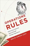 Reglas de funcionamiento: Cómo aportar valor al cliente mediante operaciones flexibles - Operations Rules: Delivering Customer Value through Flexible Operations