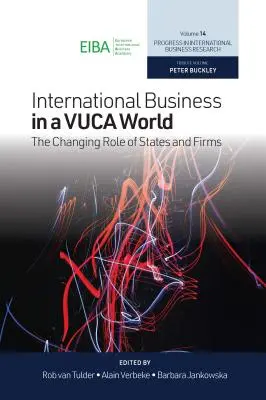 Negocios internacionales en un mundo vuca: El papel cambiante de Estados y empresas - International Business in a Vuca World: The Changing Role of States and Firms