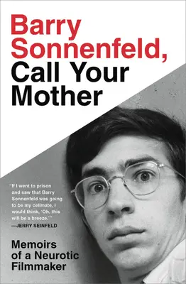 Barry Sonnenfeld, Llama a tu madre: Memorias de un cineasta neurótico - Barry Sonnenfeld, Call Your Mother: Memoirs of a Neurotic Filmmaker