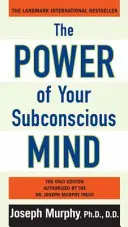 El poder de su mente subconsciente - The Power of Your Subconscious Mind