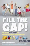 ¡Llena el vacío! - 120 juegos bíblicos instantáneos para escuelas dominicales y grupos de entre semana - Fill the Gap! - 120 instant Bible games for Sunday schools and midweek groups