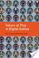 Valores en juego en los juegos digitales - Values at Play in Digital Games