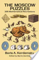 Los enigmas de Moscú: 359 recreaciones matemáticas - The Moscow Puzzles: 359 Mathematical Recreations