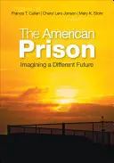 La prisión estadounidense: Imaginando un futuro diferente - The American Prison: Imagining a Different Future