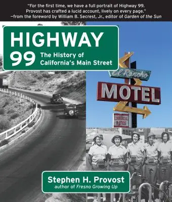 Autopista 99: La historia de la calle principal de California - Highway 99: The History of California's Main Street