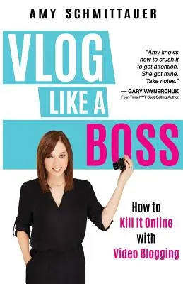 Vlog Like a Boss: Cómo arrasar en Internet con los videoblogs - Vlog Like a Boss: How to Kill It Online with Video Blogging