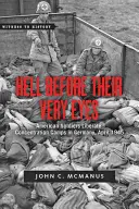 El infierno ante sus propios ojos: soldados estadounidenses liberan campos de concentración nazis, abril de 1945 - Hell Before Their Very Eyes: American Soldiers Liberate Nazi Concentration Camps, April 1945