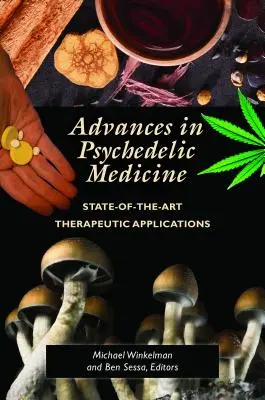 Avances en Medicina Psicodélica: Aplicaciones terapéuticas de vanguardia - Advances in Psychedelic Medicine: State-Of-The-Art Therapeutic Applications