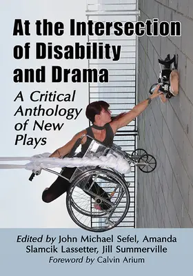 En la intersección de la discapacidad y el teatro: Antología crítica de nuevas obras - At the Intersection of Disability and Drama: A Critical Anthology of New Plays