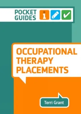 Prácticas de Terapia Ocupacional - Guía de bolsillo - Occupational Therapy Placements - A Pocket Guide