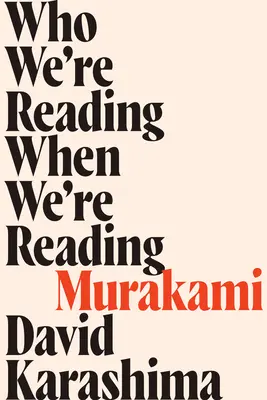 A quién leemos cuando leemos a Murakami - Who We're Reading When We're Reading Murakami