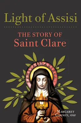 La luz de Asís: La historia de Santa Clara - Light of Assisi: The Story of Saint Clare