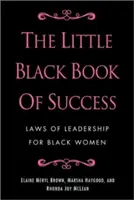 El pequeño libro negro del éxito: Leyes de liderazgo para mujeres negras - The Little Black Book of Success: Laws of Leadership for Black Women