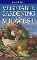 Jardinería para el Medio Oeste - Vegetable Gardening for the Midwest