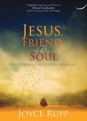 Jesús, amigo de mi alma: Reflexiones para el camino de Cuaresma - Jesus, Friend of My Soul: Reflections for the Lenten Journey