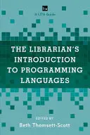 Introducción del bibliotecario a los lenguajes de programación: Una guía Lita - The Librarian's Introduction to Programming Languages: A Lita Guide