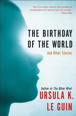 El cumpleaños del mundo: Y otros cuentos - The Birthday of the World: And Other Stories