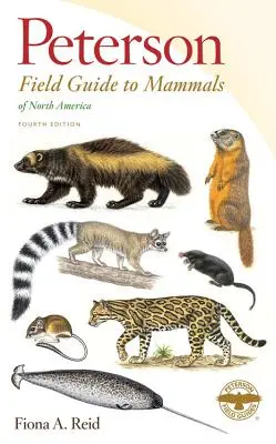 Guía de campo Peterson de los mamíferos de Norteamérica - Peterson Field Guide to Mammals of North America