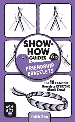 Guías Show-How: Pulseras de la Amistad: Las 10 pulseras imprescindibles que todo el mundo debería conocer - Show-How Guides: Friendship Bracelets: The 10 Essential Bracelets Everyone Should Know!