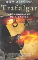 Trafalgar - La biografía de una batalla - Trafalgar - The Biography of a Battle