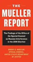 El Informe Mueller: Informe sobre la investigación de la injerencia rusa en las elecciones presidenciales de 2016 - The Mueller Report: Report on the Investigation Into Russian Interference in the 2016 Presidential Election