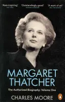 Margaret Thatcher - La biografía autorizada, volumen uno: No es para dar vueltas - Margaret Thatcher - The Authorized Biography, Volume One: Not For Turning