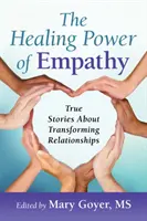 El poder curativo de la empatía: historias reales sobre la transformación de las relaciones - The Healing Power of Empathy: True Stories about Transforming Relationships