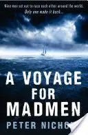 Un viaje para locos - Nueve hombres se propusieron dar la vuelta al mundo en una carrera. Sólo uno consiguió volver ... - Voyage For Madmen - Nine men set out to race each other around the world. Only one made it back ...