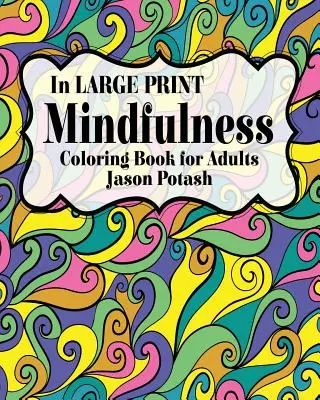 Libro para colorear para adultos ( En letra grande) - Mindfulness Coloring Book for Adults ( In Large Print)