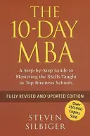 MBA en 10 días - Una guía paso a paso para dominar las habilidades que se enseñan en las mejores escuelas de negocios - 10-Day MBA - A step-by-step guide to mastering the skills taught in top business schools