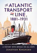 La Atlantic Transport Line, 1881-1931: Una historia con detalles sobre todos los buques - The Atlantic Transport Line, 1881-1931: A History with Details on All Ships