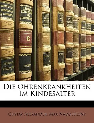 Las enfermedades mentales en la infancia - Die Ohrenkrankheiten Im Kindesalter