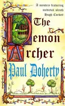 Demon Archer (Hugh Corbett Mysteries, Libro 11) - Un enrevesado misterio medieval de asesinato. - Demon Archer (Hugh Corbett Mysteries, Book 11) - A twisting medieval murder mystery