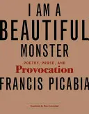 Soy un bello monstruo: Poesía, prosa y provocación - I Am a Beautiful Monster: Poetry, Prose, and Provocation