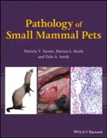 Patología de los pequeños mamíferos de compañía - Pathology of Small Mammal Pets