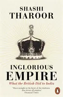 Imperio sin gloria: lo que los británicos hicieron a la India - Inglorious Empire - What the British Did to India