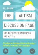 Página de debate sobre los principales retos del autismo: Una caja de herramientas para ayudar a los niños con autismo a sentirse seguros, aceptados y competentes - The Autism Discussion Page on the Core Challenges of Autism: A Toolbox for Helping Children with Autism Feel Safe, Accepted, and Competent