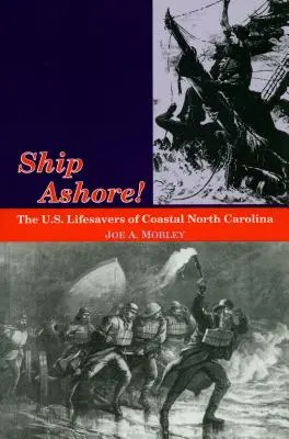 Barco a tierra!: Los salvavidas estadounidenses de la costa de Carolina del Norte - Ship Ashore!: The U.S. Lifesavers of Coastal North Carolina