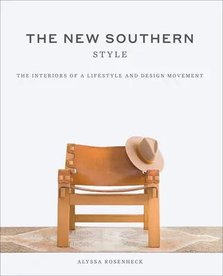 Nuevo estilo sureño: Los interiores inspiradores de un movimiento creativo - New Southern Style: The Inspiring Interiors of a Creative Movement