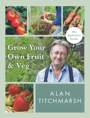 Cultive sus propias frutas y verduras - Grow Your Own Fruit and Veg