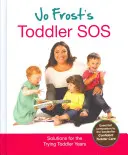 Toddler SOS de Jo Frost - Soluciones para los difíciles años del niño pequeño - Jo Frost's Toddler SOS - Solutions for the Trying Toddler Years