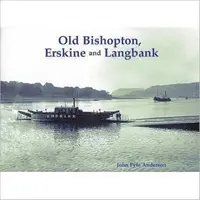 Old Bishopton, Erskine y Langbank - Old Bishopton, Erskine and Langbank