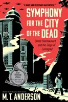 Sinfonía para la ciudad de los muertos: Dmitri Shostakóvich y el sitio de Leningrado - Symphony for the City of the Dead: Dmitri Shostakovich and the Siege of Leningrad