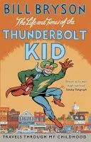 Vida y época de Thunderbolt Kid - Viajes a través de mi infancia - Life And Times Of The Thunderbolt Kid - Travels Through my Childhood