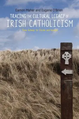 El legado cultural del catolicismo irlandés: De Galway a Cloyne y más allá - Tracing the Cultural Legacy of Irish Catholicism: From Galway to Cloyne and Beyond