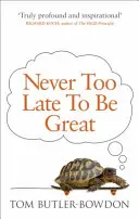 Nunca es tarde para ser grande - El poder de pensar a largo plazo - Never Too Late To Be Great - The Power of Thinking Long