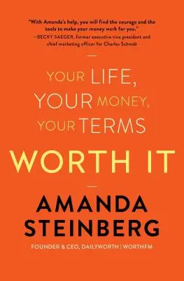 Merece la pena: Su vida, su dinero, sus condiciones - Worth It: Your Life, Your Money, Your Terms