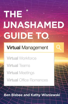 La Guía Desvergonzada de la Gestión Virtual - The Unashamed Guide to Virtual Management