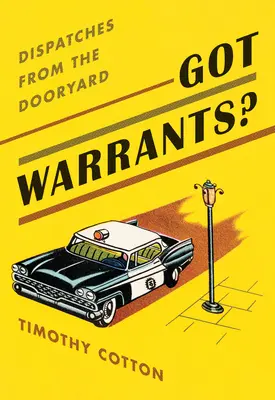 ¿Tienes órdenes? Dispatches from the Dooryard - Got Warrants?: Dispatches from the Dooryard