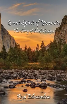 El gran espíritu de Yosemite: La historia del jefe Tenaya - Great Spirit of Yosemite: The Story of Chief Tenaya
